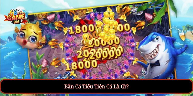 Bắn Cá Tiểu Tiên Cá – Trải Nghiệm Game Cực Hay và Thú Vị 2 Bắn Cá Tiểu Tiên Cá Là Gì?
