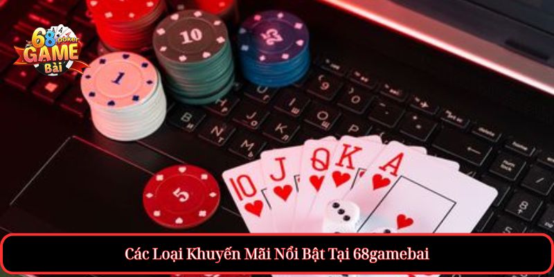 Khuyến Mãi tại 68gamebai hấp dẫn mỗi ngày cho thành viên mới 3 Các Loại Khuyến Mãi Nổi Bật Tại 68gamebai