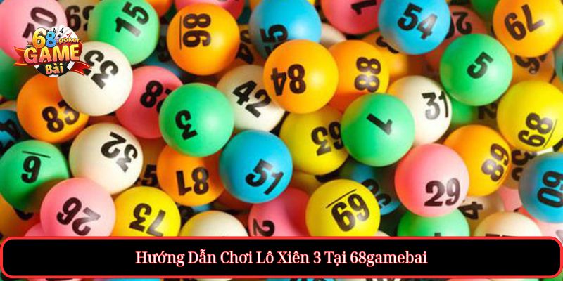 Xiên 3 Ăn Bao Nhiêu? Cách Tính Tiền Chuẩn Trong Cá Độ 4 Hướng Dẫn Chơi Lô Xiên 3 Tại 68gamebai