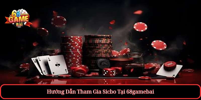 Kinh nghiệm chơi Sicbo Dễ Thắng Cho Tân Thủ 3 Hướng Dẫn Tham Gia Sicbo Tại 68gamebai