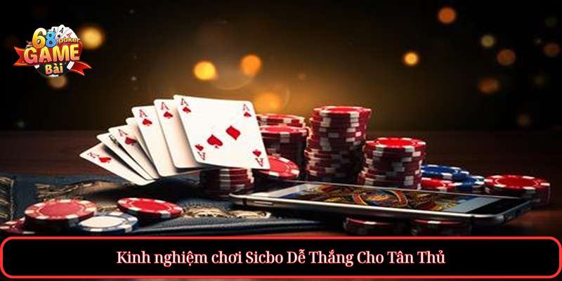 Kinh nghiệm chơi Sicbo Dễ Thắng Cho Tân Thủ