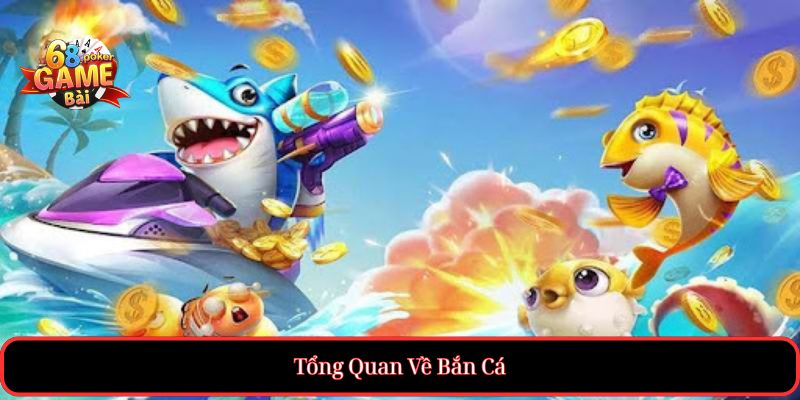 Bắn Cá| Hướng Dẫn Toàn Diện Để Tham Gia Game Giải Trí Hấp Dẫn 1 Tổng Quan Về Bắn Cá
