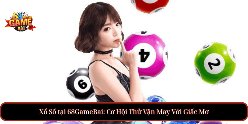 Mơ Thấy Người Yêu Cũ: Ý Nghĩa Và Liên Hệ Với Xổ Số 3 Xổ Số tại 68GameBai: Cơ Hội Thử Vận May Với Giấc Mơ